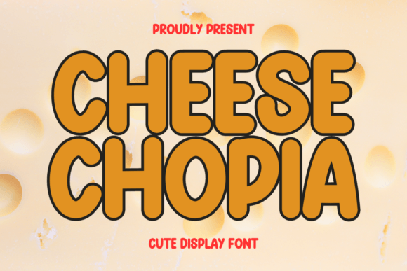 Cheese Chopia: A Playful Display Font for Web and Print Design