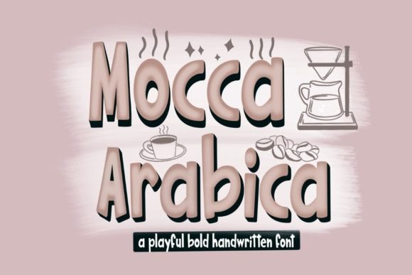 Mocca Arabica: A Playful Handwritten Display Font That Makes Campaign Messages Stick