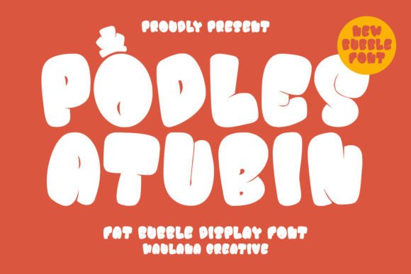Podles Atubin: A Fat Bubble Display Font for Bold Branding