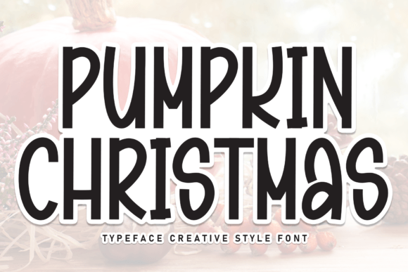 Pumpkin Christmas: A Festive Display Font for Holiday Campaigns
